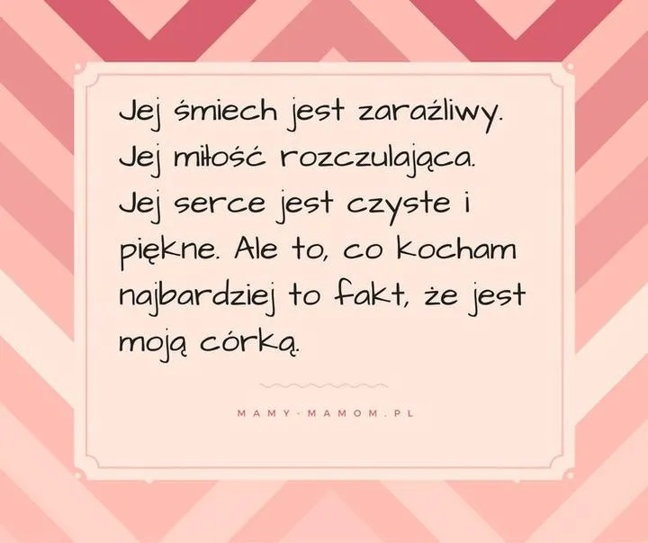 Urokliwe cytaty o córeczce, które chwycą za serce